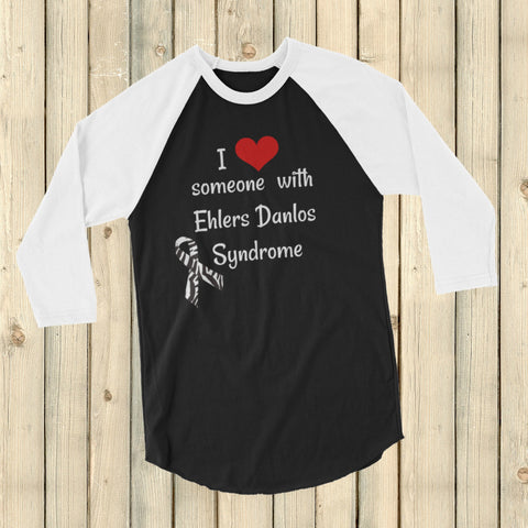 I Love Someone with Ehlers Danlos Syndrome EDS 3/4 Sleeve Unisex Raglan - Choose Color - Sunshine and Spoons Shop
