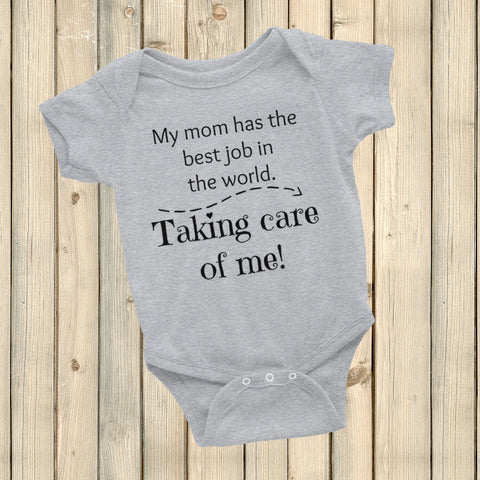 My Mom Has the Best Job In the World...Taking Care Of Me!  SAHM Onesie Bodysuit - Choose Color - Sunshine and Spoons Shop