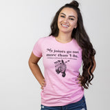 My Joints Go Out More Than I Do Ehlers Danlos EDS Unisex Shirt - Choose Color - Sunshine and Spoons Shop