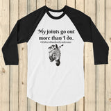 My Joints Go Out More Than I Do Ehlers Danlos EDS 3/4 Sleeve Unisex Raglan - Choose Color - Sunshine and Spoons Shop