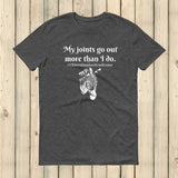 My Joints Go Out More Than I Do Ehlers Danlos EDS Unisex Shirt - Choose Color - Sunshine and Spoons Shop