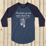 My Joints Go Out More Than I Do Ehlers Danlos EDS 3/4 Sleeve Unisex Raglan - Choose Color - Sunshine and Spoons Shop