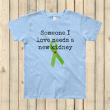Someone I Love Needs a New Kidney Kids' Shirt - Choose Color - Sunshine and Spoons Shop