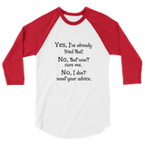 I Don't Want Your Medical Advice Chronic Illness 3/4 Sleeve Unisex Raglan - Choose Color - Sunshine and Spoons Shop