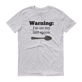 Warning! I'm On My Last Spoon Spoonie Unisex Shirt - Choose Color - Sunshine and Spoons Shop