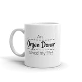 An Organ Donor Saved My Life Coffee Tea Mug - Choose Size - Sunshine and Spoons Shop