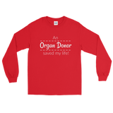 An Organ Donor Saved My Life Unisex Long Sleeved Shirt - Choose Color - Sunshine and Spoons Shop