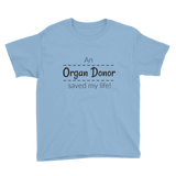 An Organ Donor Saved My Life Kids' Shirt - Choose Color - Sunshine and Spoons Shop
