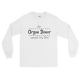 An Organ Donor Saved My Life Unisex Long Sleeved Shirt - Choose Color - Sunshine and Spoons Shop
