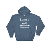 Staring is Rude! Please Ask Questions Special Needs Chronic Illness Hoodie Sweatshirt - Choose Color - Sunshine and Spoons Shop