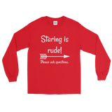 Staring is Rude! Please Ask Questions Special Needs Chronic Illness Unisex Long Sleeved Shirt - Choose Color - Sunshine and Spoons Shop