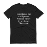Don't Judge Me Until You've Walked a Mile In My Joints Ehlers Danlos EDS RA Unisex Shirt - Choose Color - Sunshine and Spoons Shop