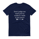 Don't Judge Me Until You've Walked a Mile In My Joints Ehlers Danlos EDS RA Unisex Shirt - Choose Color - Sunshine and Spoons Shop