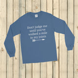Don't Judge Me Until You've Walked a Mile In My Joints Ehlers Danlos EDS RA Unisex Long Sleeved Shirt - Choose Color - Sunshine and Spoons Shop