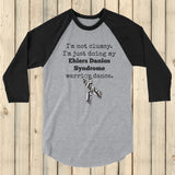 I'm Not Clumsy. This is My EDS Warrior Dance Ehlers Danlos 3/4 Sleeve Unisex Raglan - Choose Color - Sunshine and Spoons Shop