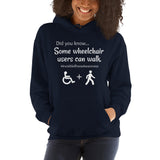 Some Wheelchair Users Can Walk Disability Awareness Hoodie Sweatshirt - Choose Color - Sunshine and Spoons Shop