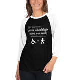 Some Wheelchair Users Can Walk Disability Awareness 3/4 Sleeve Unisex Raglan - Choose Color - Sunshine and Spoons Shop