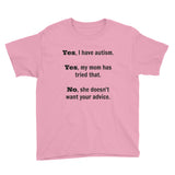 Yes, I Have Autism. No, My Mom Doesn't Want Your Advice Kids' Shirt - Choose Color - Sunshine and Spoons Shop