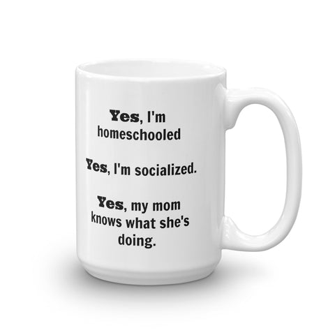 Yes, I'm Homeschooled and Socialized Coffee Tea Mug - Choose Size - Sunshine and Spoons Shop